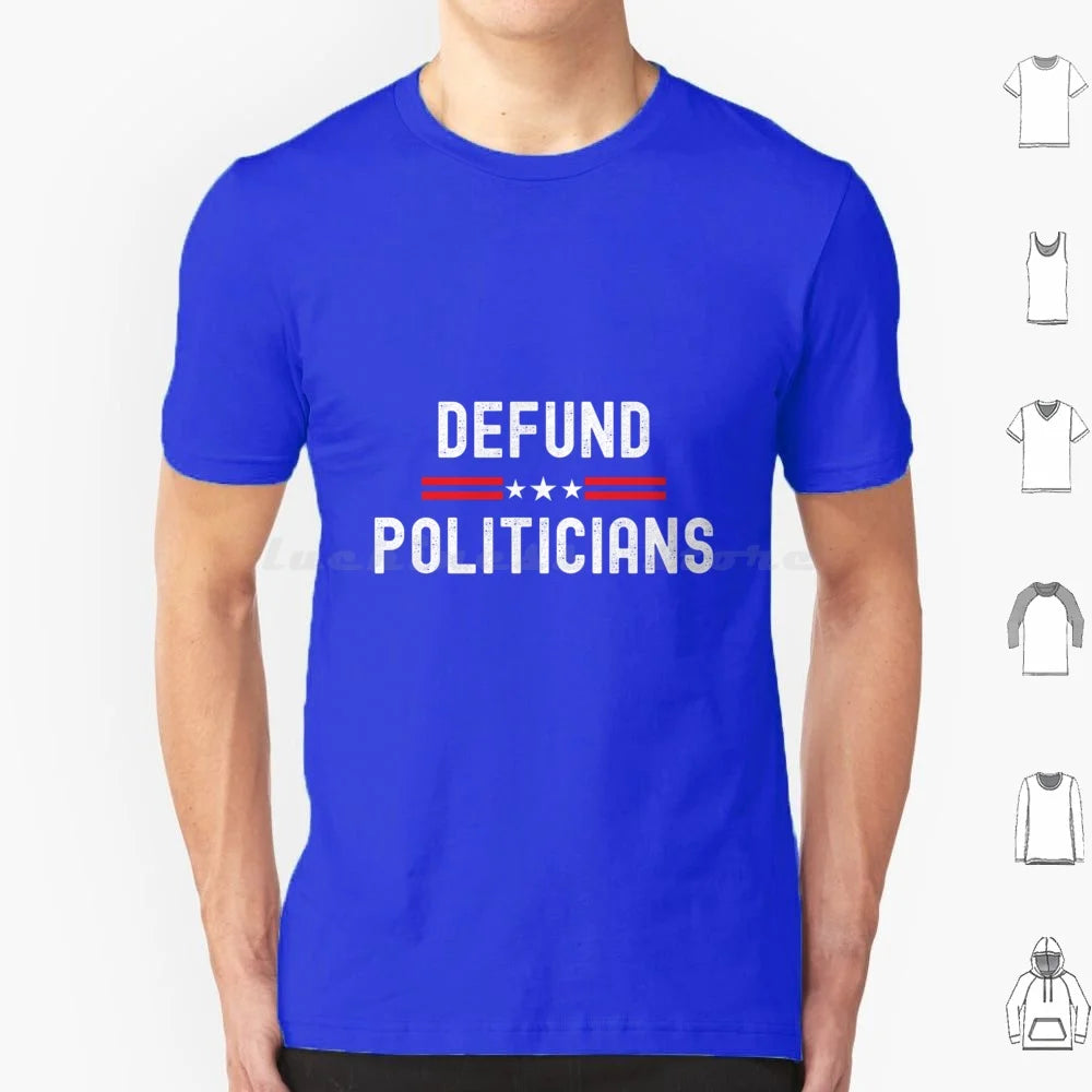 Defund Politicians Graphic Tee