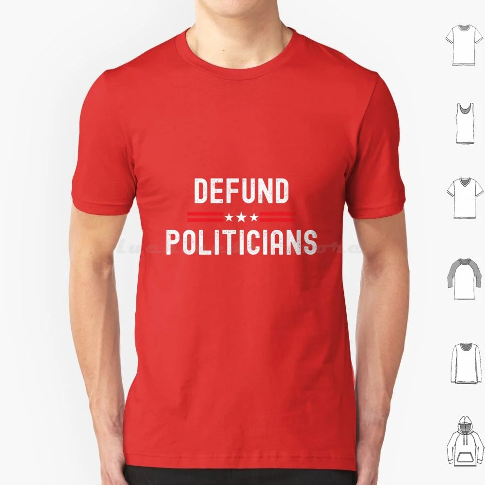 Defund Politicians Graphic Tee