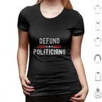 Defund Politicians Graphic Tee