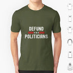 Defund Politicians Graphic Tee