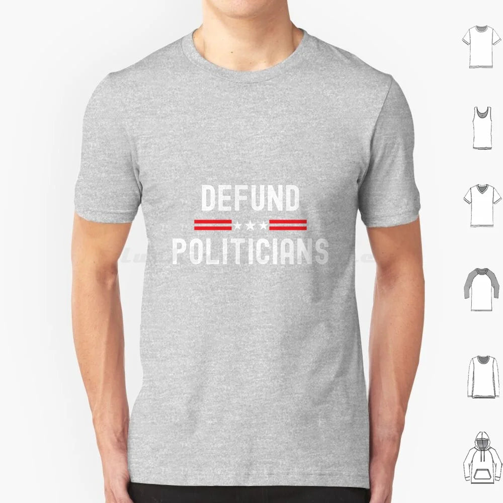 Defund Politicians Graphic Tee