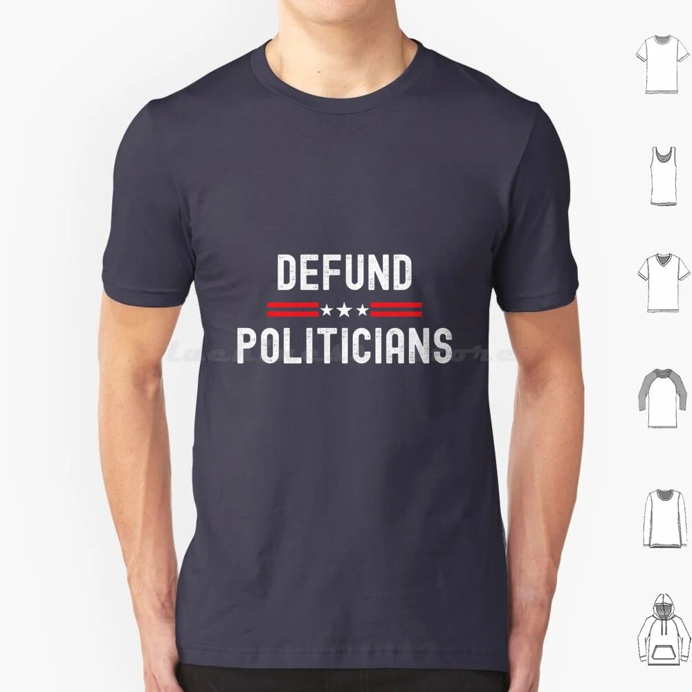 Defund Politicians Graphic Tee