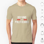 Defund Politicians Graphic Tee