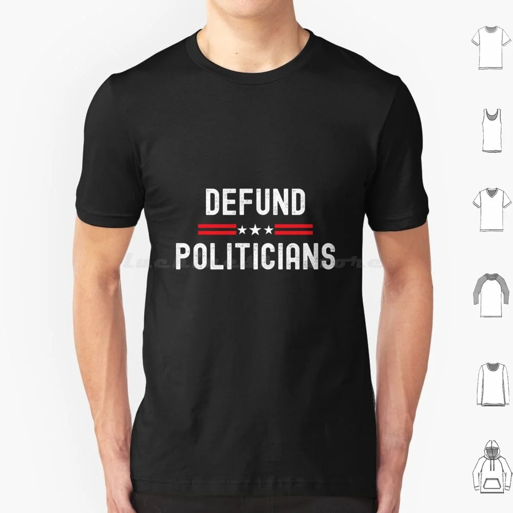 Defund Politicians Graphic Tee