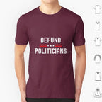 Defund Politicians Graphic Tee
