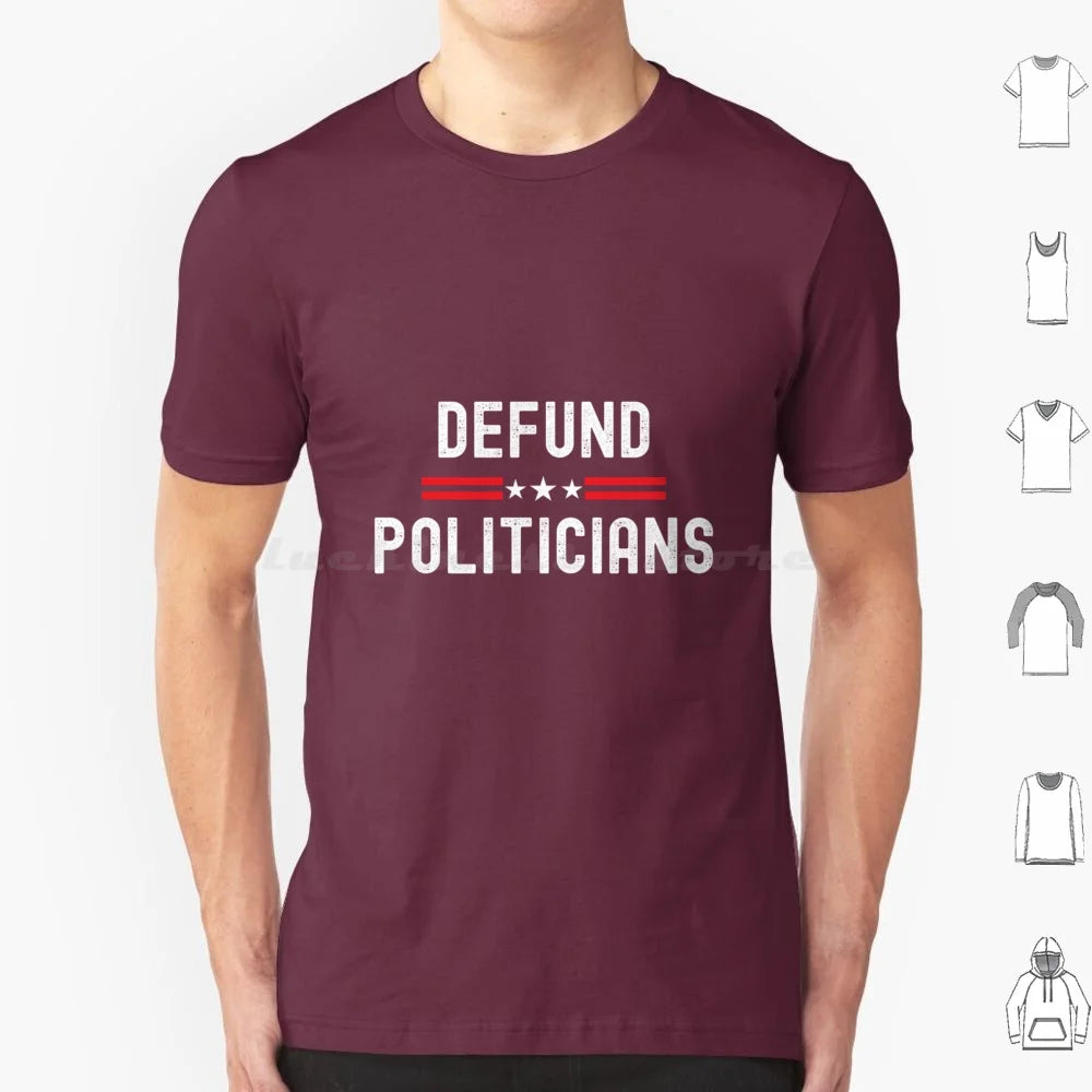 Defund Politicians Graphic Tee