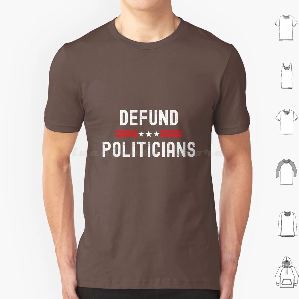 Defund Politicians Graphic Tee