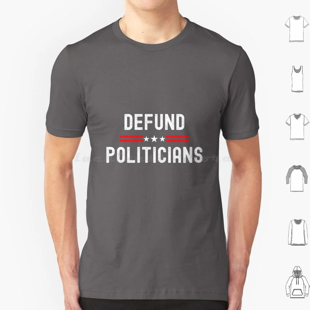 Defund Politicians Graphic Tee