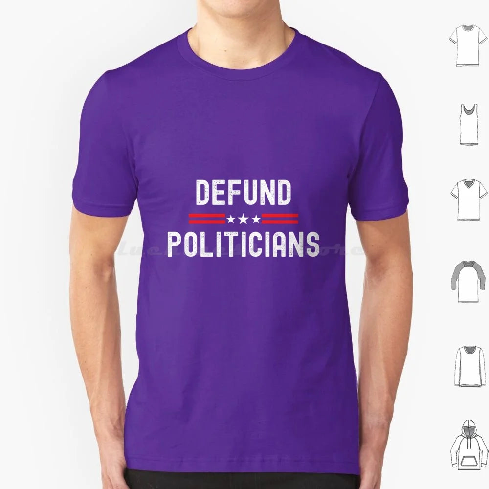 Defund Politicians Graphic Tee